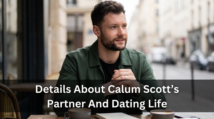 Details About Calum Scott’s Partner And Dating Life
